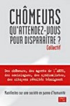 Nouveauté Livre : Chômeurs, qu'attendez-vous pour disparaître ?