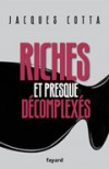 Riches et presque décomplexés