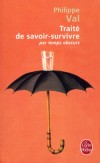 Traité de savoir-survivre par temps obscurs